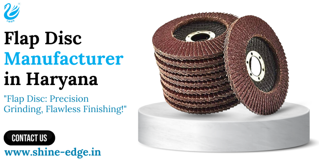 Flap Disc Manufacturer in Haryana