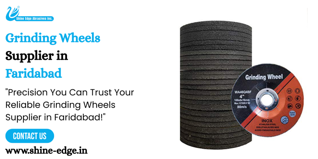 Grinding Wheels Supplier in Faridabad