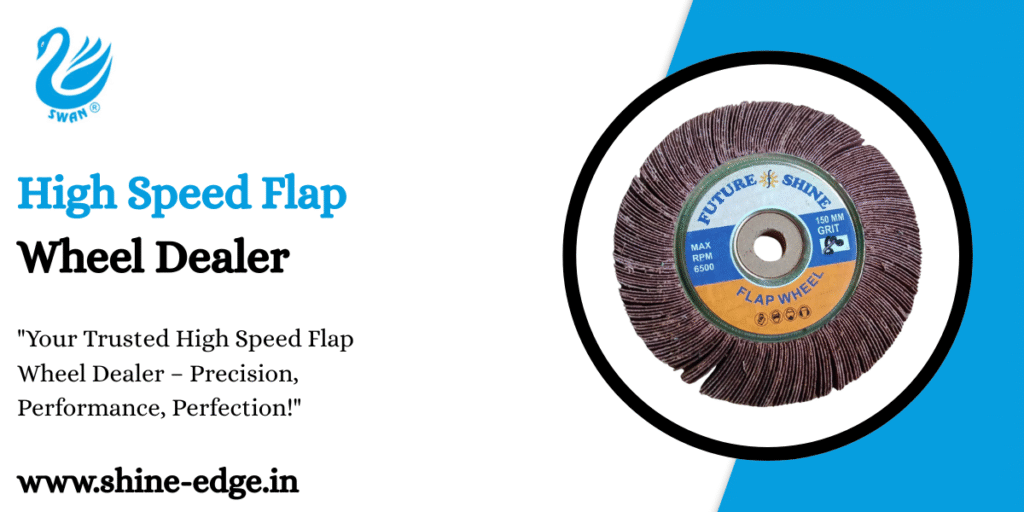 High Speed Flap Wheel Dealer