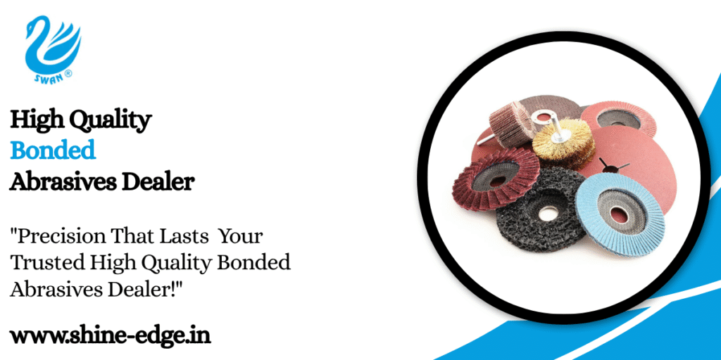 High Quality Bonded Abrasives Dealer