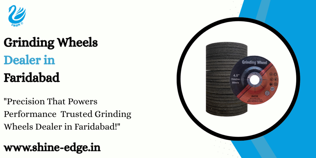 Grinding Wheels Dealer in Faridabad